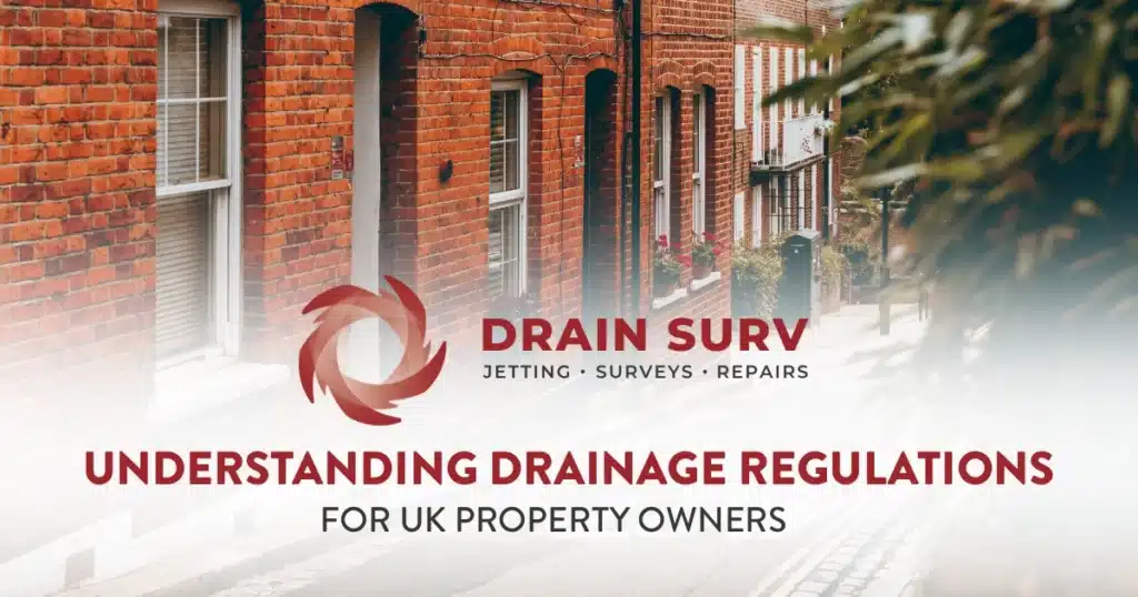 Understanding Drainage Regulations for UK Property Owners - Drain Surv
